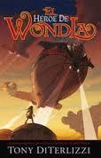 EL HÉROE DE WONDLA | 9788415709077 | TONY DITERLIZZI | Llibreria La Font de Mimir - Llibreria online Barcelona - Comprar llibres català i castellà