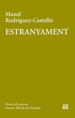 ESTRANYAMENT PREMI AUSIAS MARCH DE POESIA 2013 | 9788429772081 | MANEL RODRÍGUEZ CASTELLÓ | Llibreria La Font de Mimir - Llibreria online Barcelona - Comprar llibres català i castellà