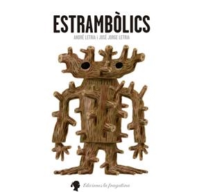ESTRAMBÒLICS | 9788494201912 | JOSÉ JORGE LETRIA | Llibreria La Font de Mimir - Llibreria online Barcelona - Comprar llibres català i castellà