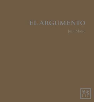 EL ARGUMENTO | 9788483566749 | MATEO,JUAN | Llibreria La Font de Mimir - Llibreria online Barcelona - Comprar llibres català i castellà