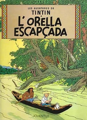 TINTIN. L'ORELLA ESCAPCADA | 9788426111814 | Herge (Seud. de Remi, Georges) | Llibreria La Font de Mimir - Llibreria online Barcelona - Comprar llibres català i castellà