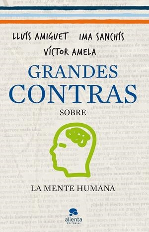 GRANDES CONTRAS SOBRE... ...LA MENTE HUMANA | 9788415320340 | VÍCTOR-M. AMELA/LLUÍS AMIGUET/IMA SANCHÍS | Llibreria La Font de Mimir - Llibreria online Barcelona - Comprar llibres català i castellà