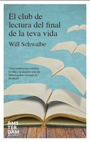EL CLUB DE LECTURA DEL FINAL DE LA TEVA VIDA | 9788415645023 | SCHWALBE, WILL | Llibreria La Font de Mimir - Llibreria online Barcelona - Comprar llibres català i castellà