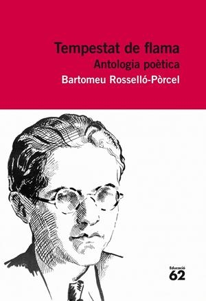 TEMPESTAT DE FLAMA. ANTOLOGIA POÈTICA | 9788415192848 | ROSSELLÒ PORCEL, BARTOMEU | Llibreria La Font de Mimir - Llibreria online Barcelona - Comprar llibres català i castellà