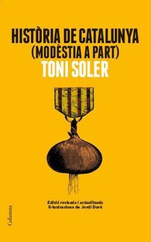HISTÒRIA DE CATALUNYA MODÈSTIA A PART | 9788466418225 | SOLER I GUASCH, ANTONI | Llibreria La Font de Mimir - Llibreria online Barcelona - Comprar llibres català i castellà