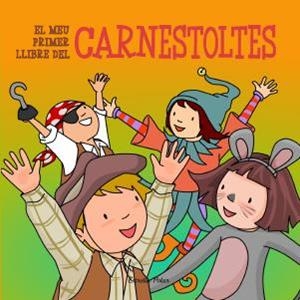 EL MEU PRIMER LLIBRE DEL CARNESTOLTES | 9788499329642 | VARIOS | Llibreria La Font de Mimir - Llibreria online Barcelona - Comprar llibres català i castellà
