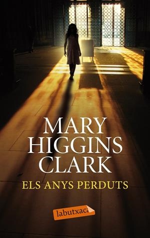 ELS ANYS PERDUTS | 9788499308258 | HIGGINS CLARK, MARY | Llibreria La Font de Mimir - Llibreria online Barcelona - Comprar llibres català i castellà