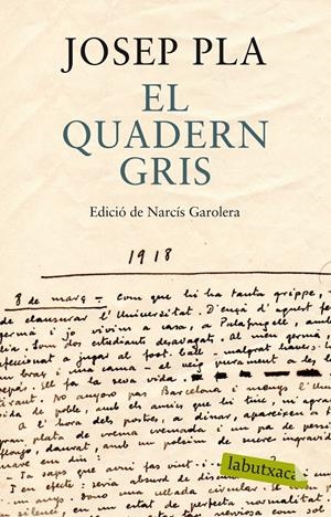 EL QUADERN GRIS. EDICIÓ DE NARCÍS GAROLERA | 9788499307787 | PLA, JOSEP | Llibreria La Font de Mimir - Llibreria online Barcelona - Comprar llibres català i castellà