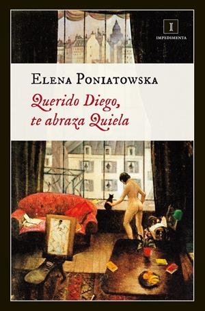 QUERIDO DIEGO, TE ABRAZA QUIELA | 9788415979203 | ELENA PONIATOWSKA | Llibreria La Font de Mimir - Llibreria online Barcelona - Comprar llibres català i castellà