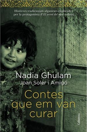 CONTES QUE EM VAN CURAR | 9788466418294 | GHULAM, NÁDIA, AMIGÓ SOLER,JOAN | Llibreria La Font de Mimir - Llibreria online Barcelona - Comprar llibres català i castellà