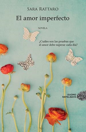 EL AMOR IMPERFECTO | 9788415945178 | RATTARO, SARA | Llibreria La Font de Mimir - Llibreria online Barcelona - Comprar llibres català i castellà