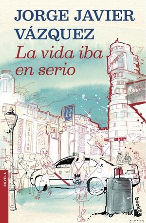 LA VIDA IBA EN SERIO | 9788408121909 | JORGE JAVIER VAZQUEZ | Llibreria La Font de Mimir - Llibreria online Barcelona - Comprar llibres català i castellà
