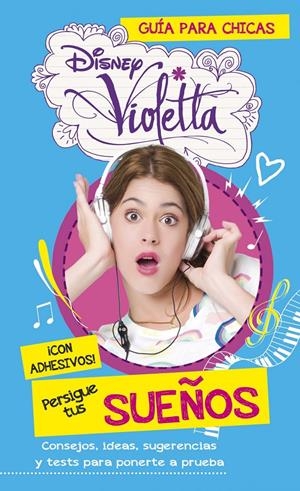VIOLETTA. PERSIGUE TUS SUEÑOS. GUIA PARA CHICAS | 9788499515472 | DISNEY | Llibreria La Font de Mimir - Llibreria online Barcelona - Comprar llibres català i castellà