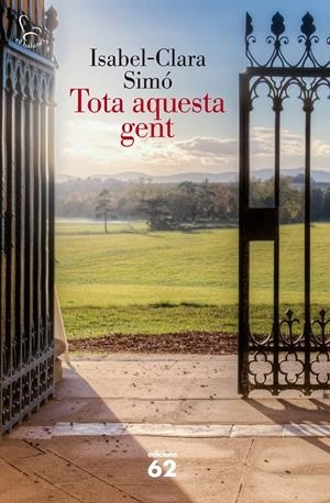 TOTA AQUESTA GENT | 9788429772760 | SIMÓ MONLLOR, ISABEL-CLARA | Llibreria La Font de Mimir - Llibreria online Barcelona - Comprar llibres català i castellà