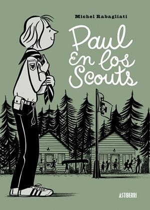 PAUL EN LOS SCOUTS | 9788415685463 | RABAGLIATI, MICHEL | Llibreria La Font de Mimir - Llibreria online Barcelona - Comprar llibres català i castellà