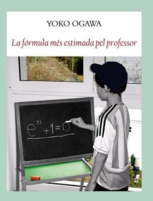 LA FÓRMULA MÉS ESTIMADA PEL PROFESOR | 9788494147593 | OGAWA, YOKO | Llibreria La Font de Mimir - Llibreria online Barcelona - Comprar llibres català i castellà