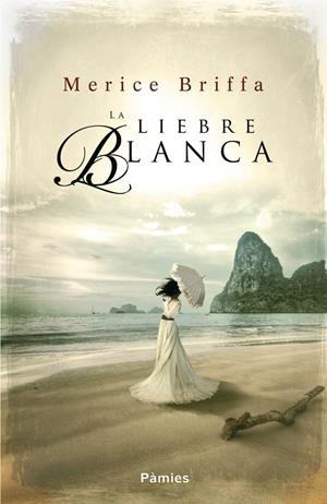 LA LIEBRE BLANCA | 9788415433309 | MERICE BRIFFA | Llibreria La Font de Mimir - Llibreria online Barcelona - Comprar llibres català i castellà