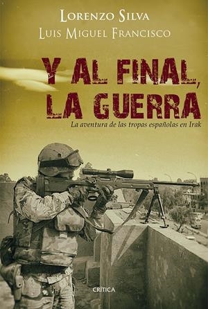Y AL FINAL LA GUERRA | 9788498926729 | SILVA LORENZO / FRANCISCO LUIS MIGUEL | Llibreria La Font de Mimir - Llibreria online Barcelona - Comprar llibres català i castellà