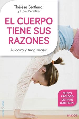 EL CUERPO TIENE SUS RAZONES | 9788449330100 | BERTHERAT, THERESE/ BERNSTEIN, CAROL | Llibreria La Font de Mimir - Llibreria online Barcelona - Comprar llibres català i castellà