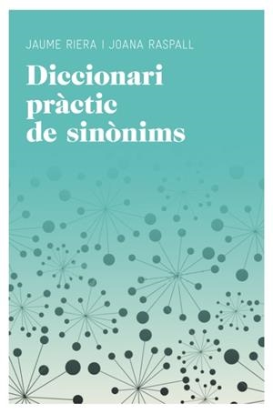 DICCIONARI PRÀCTIC DE SINÒNIMS | 9788415192220 | MANUEL RIERA/JOANA RASPALL | Llibreria La Font de Mimir - Llibreria online Barcelona - Comprar llibres català i castellà
