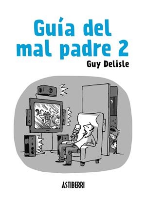 GUÍA DEL MAL PADRE 2 | 9788415685562 | DELISLE, GUY | Llibreria La Font de Mimir - Llibreria online Barcelona - Comprar llibres català i castellà