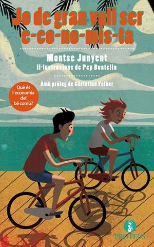 JO DE GRAN VULL SER E-CO-NO-MIS-TA | 9788415549673 | MONTSE JUNYENT Y PEP BOATELLA | Llibreria La Font de Mimir - Llibreria online Barcelona - Comprar llibres català i castellà