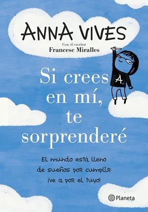 SI CREES EN MI, TE SORPRENDERE | 9788408125648 | ANNA VIVES | Llibreria La Font de Mimir - Llibreria online Barcelona - Comprar llibres català i castellà
