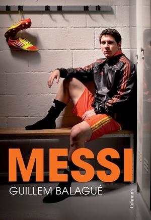 MESSI | 9788466418508 | BALAGUÉ, GUILLEM | Llibreria La Font de Mimir - Llibreria online Barcelona - Comprar llibres català i castellà