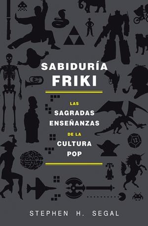 SABIDURÍA FRIKI | 9788415709589 | H. SEGAL, STEPHEN | Llibreria La Font de Mimir - Llibreria online Barcelona - Comprar llibres català i castellà