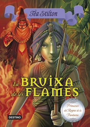 LA BRUIXA DE LES FLAMES | 9788490573648 | STILTON, TEA | Llibreria La Font de Mimir - Llibreria online Barcelona - Comprar llibres català i castellà
