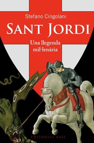SANT JORDI. UNA LLEGENDA MIL·LENÀRIA | 9788415711940 | CINGOLANI, STEFANO M. | Llibreria La Font de Mimir - Llibreria online Barcelona - Comprar llibres català i castellà