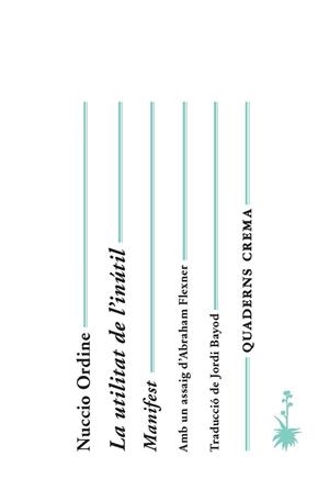 UTILITAT DE L'INUTIL | 9788477275534 | ORDINE, NUCCIO/BAYOD BRAU, JORDI | Llibreria La Font de Mimir - Llibreria online Barcelona - Comprar llibres català i castellà