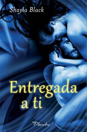 ENTREGADA A TI | 9788415433446 | SHAYLA BLACK | Llibreria La Font de Mimir - Llibreria online Barcelona - Comprar llibres català i castellà
