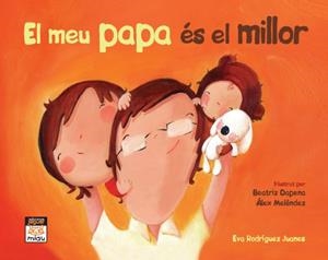 EL MEU PAPA ÉS EL MILLOR | 9788415116950 | RODRÍGUEZ JUANES, EVA | Llibreria La Font de Mimir - Llibreria online Barcelona - Comprar llibres català i castellà
