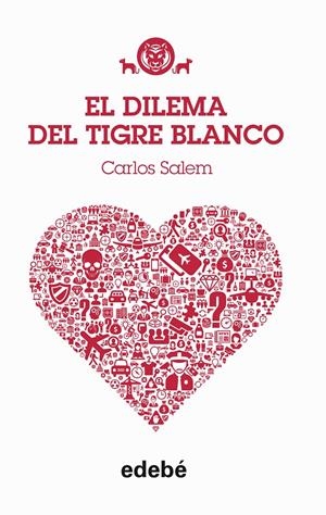TIGRE BLANCO 3. EL DILEMA DEL TIGRE BLANCO | 9788468312477 | SALEM, CARLOS NAC: ARGENTINA | Llibreria La Font de Mimir - Llibreria online Barcelona - Comprar llibres català i castellà