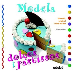 MODELA DOLÇOS I PASTISSOS | 9788468311630 | CUXART PICART, BERNADETTE | Llibreria La Font de Mimir - Llibreria online Barcelona - Comprar llibres català i castellà