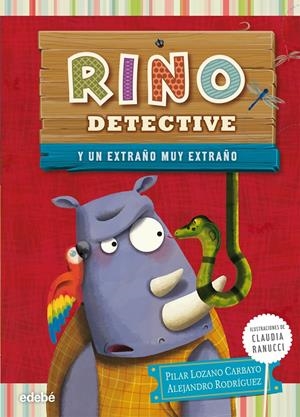 RINO DETECTIVE 3: UN EXTRAÑO MUY EXTRAÑO | 9788468311869 | LOZANO CARBAYO, PILAR / RODRIGUEZ PIÑAL, ALEJANDRO | Llibreria La Font de Mimir - Llibreria online Barcelona - Comprar llibres català i castellà