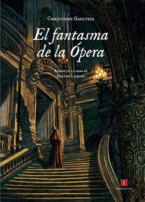 EL FANTASMA DE LA ÓPERA | 9788415979227 | GAULTIER, CHRISTOPHE | Llibreria La Font de Mimir - Llibreria online Barcelona - Comprar llibres català i castellà