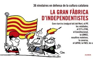 LA GRAN FÀBRICA D'INDEPENDENTISTES | 9788416139026 | EN DEFENSA DE LA CULTURA CATALANA, NINOTAIRES | Llibreria La Font de Mimir - Llibreria online Barcelona - Comprar llibres català i castellà
