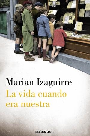 VIDA CUANDO ERA NUESTRA LA | 9788490329382 | IZAGUIRRE MARIAN | Llibreria La Font de Mimir - Llibreria online Barcelona - Comprar llibres català i castellà