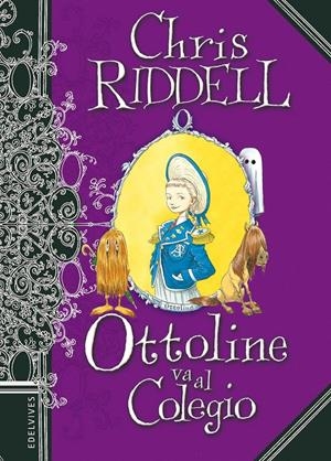 OTTOLINE VA AL COLEGIO | 9788426368331 | RIDDELL, CHRIS | Llibreria La Font de Mimir - Llibreria online Barcelona - Comprar llibres català i castellà