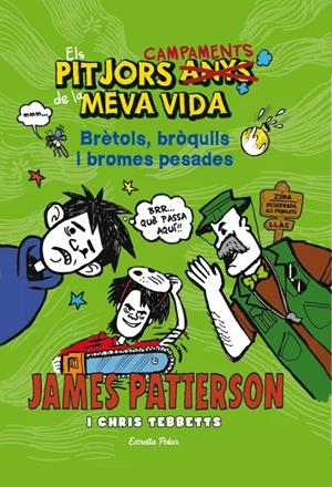 ELS PITJORS CAMPAMENTS DE LA MEVA VIDA. BRÈTOLS, BRÒQUILS I BROMES PESADES | 9788490573204 | JAMES PATTERSON | Llibreria La Font de Mimir - Llibreria online Barcelona - Comprar llibres català i castellà