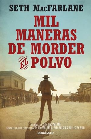 MIL MANERAS DE MORDER EL POLVO | 9788490622940 | MACFARLANE, SETH | Llibreria La Font de Mimir - Llibreria online Barcelona - Comprar llibres català i castellà