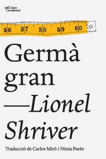 GERMÀ GROS, EL | 9788494216046 | SHRIVER, LIONEL | Llibreria La Font de Mimir - Llibreria online Barcelona - Comprar llibres català i castellà