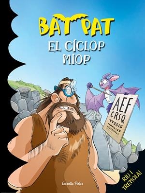 BAT PAT. EL CICLOP MIOP | 9788490574379 | PANAVELLO, ROBERTO | Llibreria La Font de Mimir - Llibreria online Barcelona - Comprar llibres català i castellà