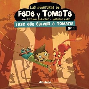 LAS AVENTURAS DE FEDE Y TOMATE 1 | 9788415850434 | SARACINO, LUCIANO / BARÓ, GERARDO | Llibreria La Font de Mimir - Llibreria online Barcelona - Comprar llibres català i castellà