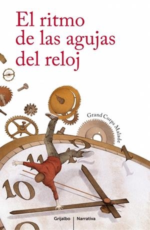EL RITMO DE LAS AGUJAS DEL RELOJ | 9788425351662 | GRAND CORPS MALADE | Llibreria La Font de Mimir - Llibreria online Barcelona - Comprar llibres català i castellà