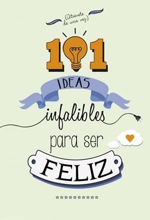 101 IDEAS INFALIBLES PARA SER FELIZ | 9788490432723 | VV.AA. | Llibreria La Font de Mimir - Llibreria online Barcelona - Comprar llibres català i castellà