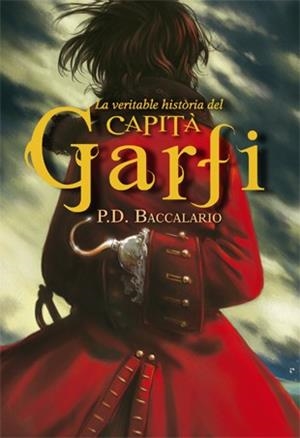 LA VERITABLE HISTÒRIA DEL CAPITÀ GARFI | 9788424652258 | BACCALARIO, P.D | Llibreria La Font de Mimir - Llibreria online Barcelona - Comprar llibres català i castellà