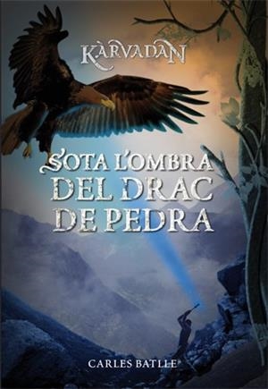 SOTA L'OMBRA DEL DRAC DE PEDRA | 9788424651879 | BATLLE, CARLES | Llibreria La Font de Mimir - Llibreria online Barcelona - Comprar llibres català i castellà